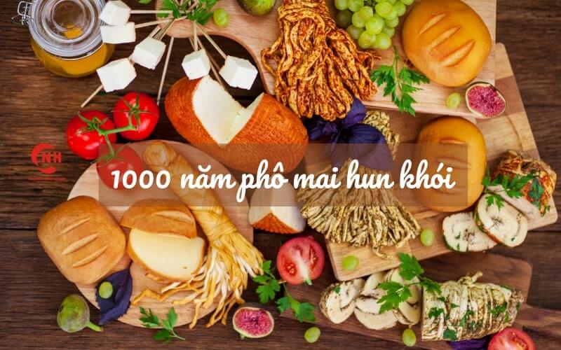 1000 năm phô mai hun khói