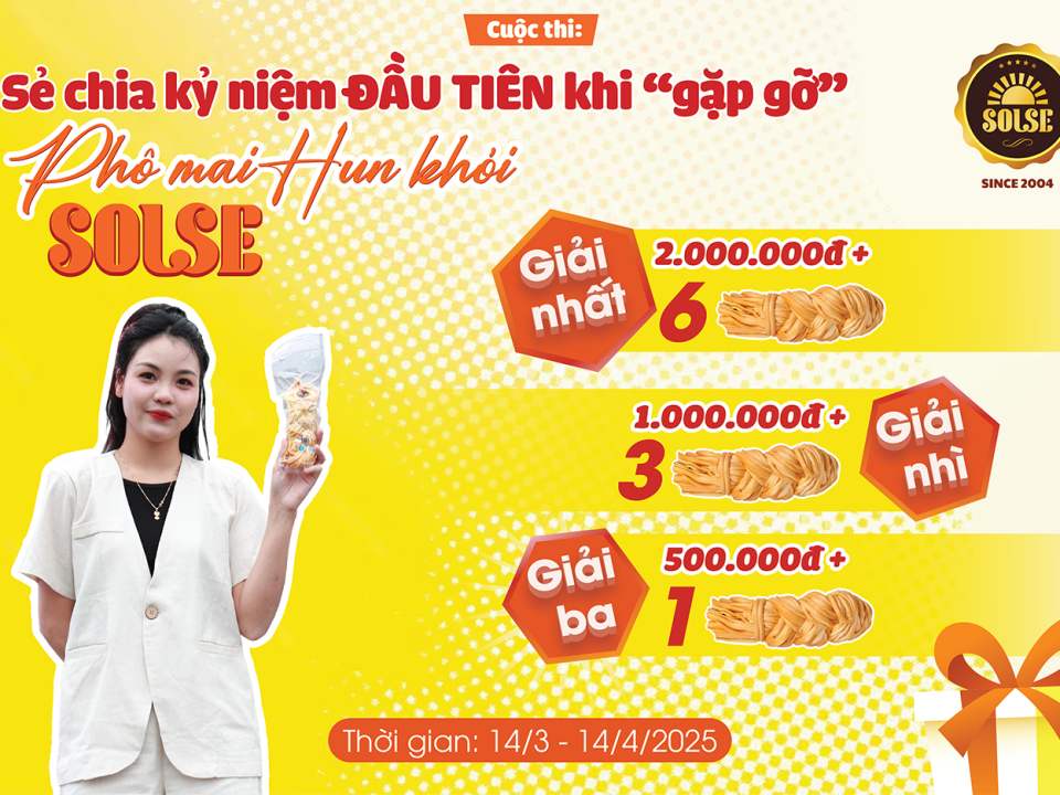 Cuộc thi: “Sẻ chia kỷ niệm ĐẦU TIÊN khi ‘gặp gỡ’ Phô mai Hun khói SOLSE”