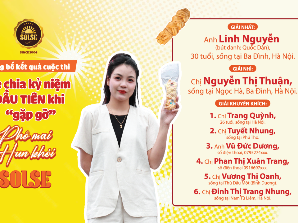 Lộ diện những gương mặt giành giải xứng đáng của cuộc thi: “Sẻ chia kỷ niệm ĐẦU TIÊN khi ‘gặp gỡ’ Phô mai Hun khói SOLSE”