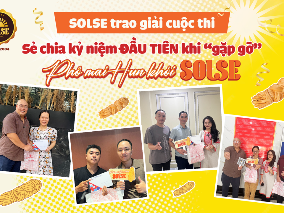 Trao giải cuộc thi “Sẻ chia kỷ niệm ĐẦU TIÊN khi ‘gặp gỡ’ Phô mai Hun khói SOLSE”