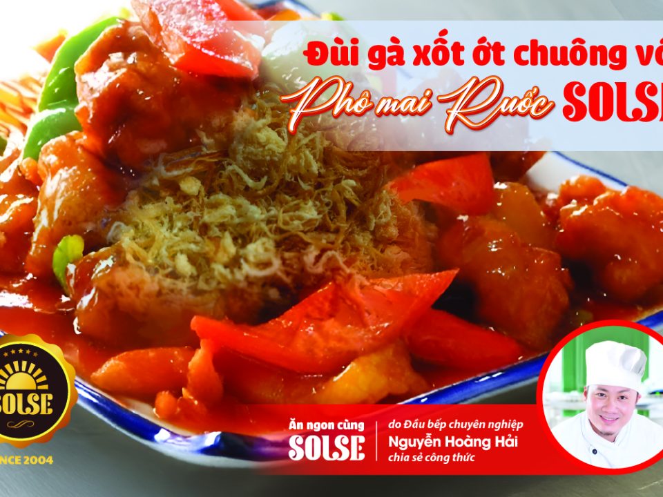Đùi gà xốt ớt chuông với Phô mai Ruốc SOLSE