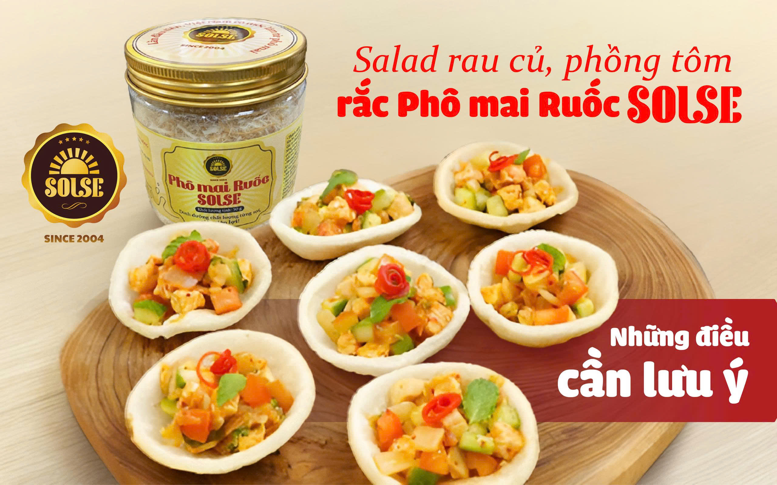 Salad rau củ, phồng tôm rắc Phô mai Ruốc SOLSE: Lưu ý! 2025