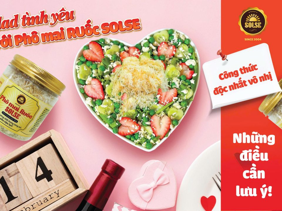 Salad “tình yêu” với Phô mai Ruốc SOLSE: Lưu ý 2026