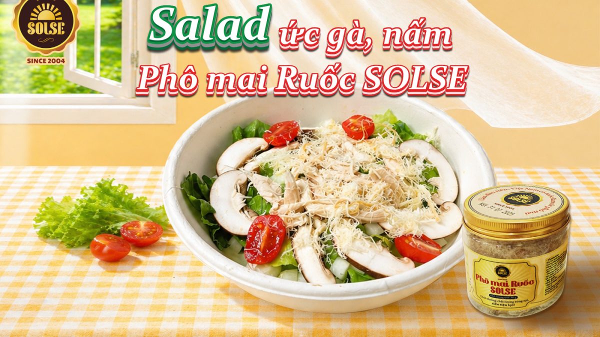 Salad rau củ giòn với Phô mai Ruốc SOLSE