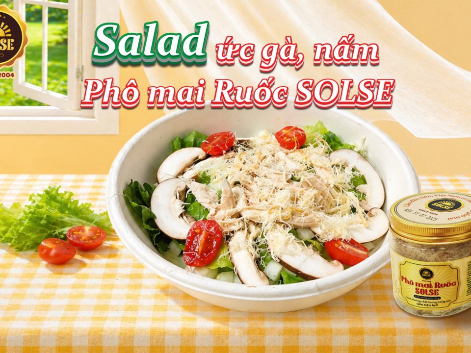Salad rau củ giòn với Phô mai Ruốc SOLSE